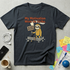 My Motivation Went On Strike T-Shirt