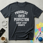 Progress Over Perfection T-Shirt
