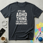 It's an ADHD Thing T-Shirt