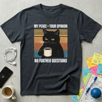 My Peace Your Opinion T-Shirt