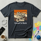 Born To Chill T-Shirt