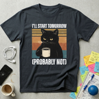 I Will Start Tomorrow T-Shirt