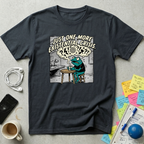 Just One More Existential Crisis T-Shirt