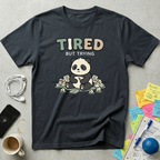 Panda Tired But Trying T-Shirt