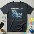 I'm Not Lazy T-Shirt