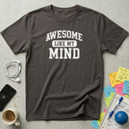 Awesome Like My Mind T-Shirt
