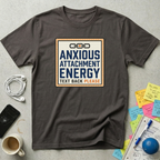 Anxious Attachment T-Shirt