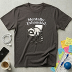 Mentally Exhausted - Raccoon T-Shirt