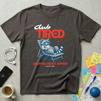 Club Tired T-Shirt
