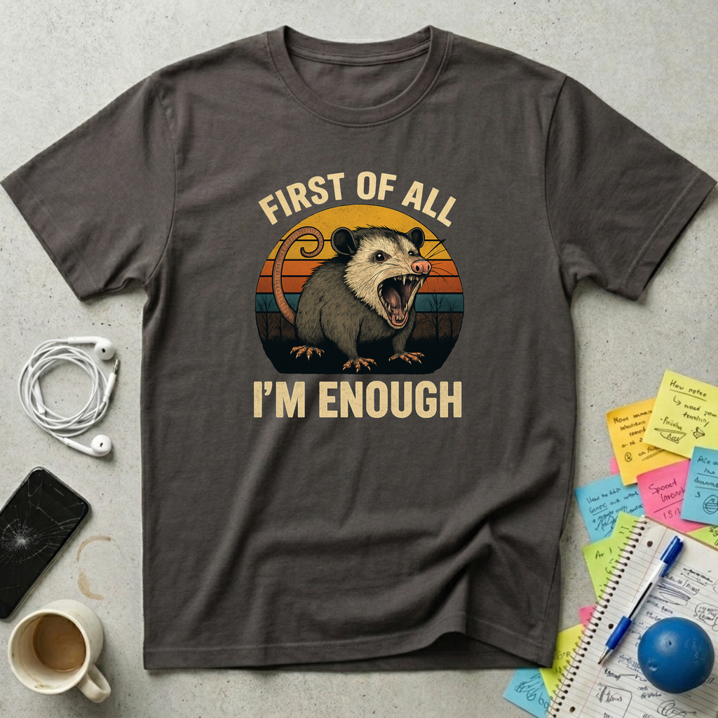 I'm Enough - Opossum T-Shirt