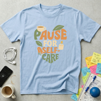 Pause for Self-Care T-Shirt