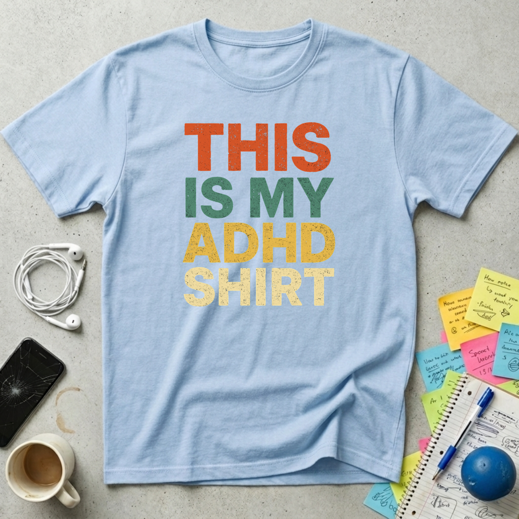 This Is My ADHD Shirt T-Shirt