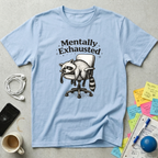 Mentally Exhausted - Raccoon T-Shirt