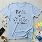 I Tried But T-Shirt