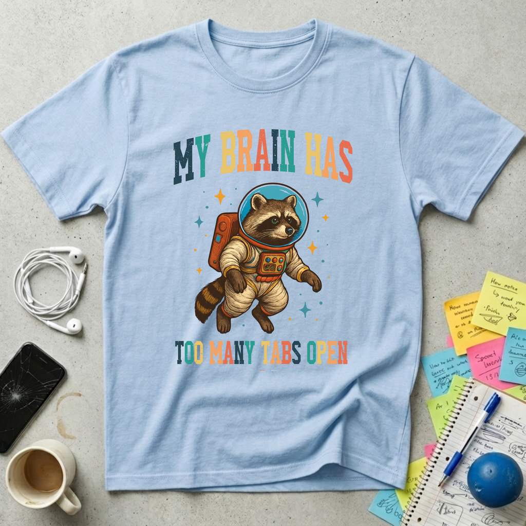 My Brain Has Too Many Tabs Open - Raccoon Astronaut T-Shirt