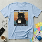 My Peace Your Opinion T-Shirt