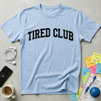 Tired Club T-Shirt