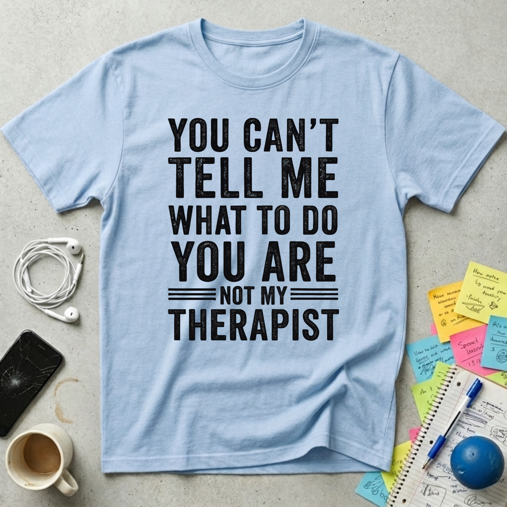 You're Not My Therapist T-Shirt