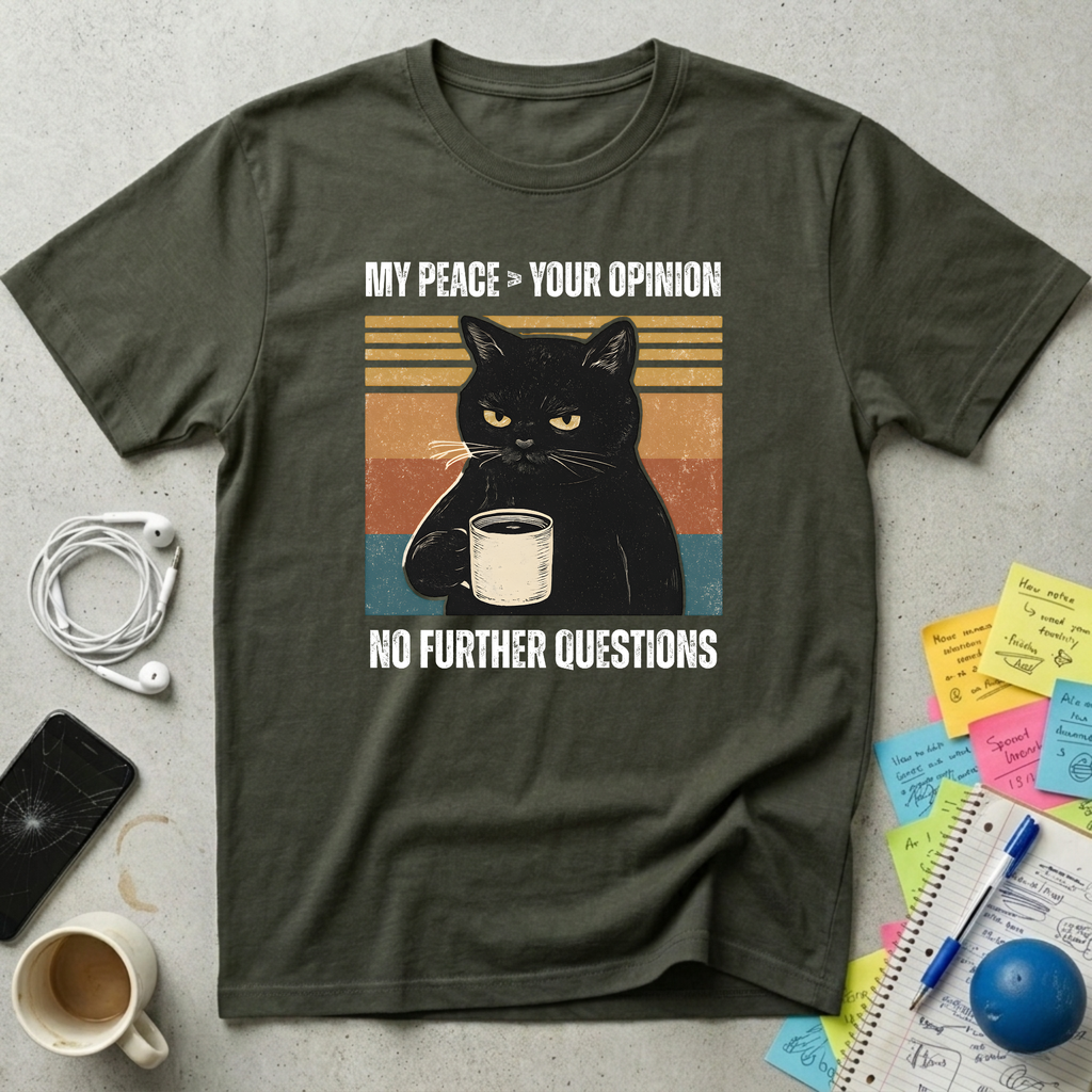 My Peace Your Opinion T-Shirt
