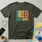 Tired of Being Happy Retro T-Shirt