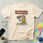 My Motivation Went On Strike T-Shirt