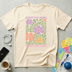 Positive Mind, Positive Life T-Shirt