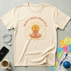 Peace Takes Practice T-Shirt