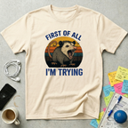 I'm Trying - Opossum T-Shirt