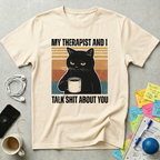 My Therapist and I T-Shirt