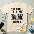 You're Not My Therapist T-Shirt