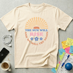 The Sun Will Rise T-Shirt