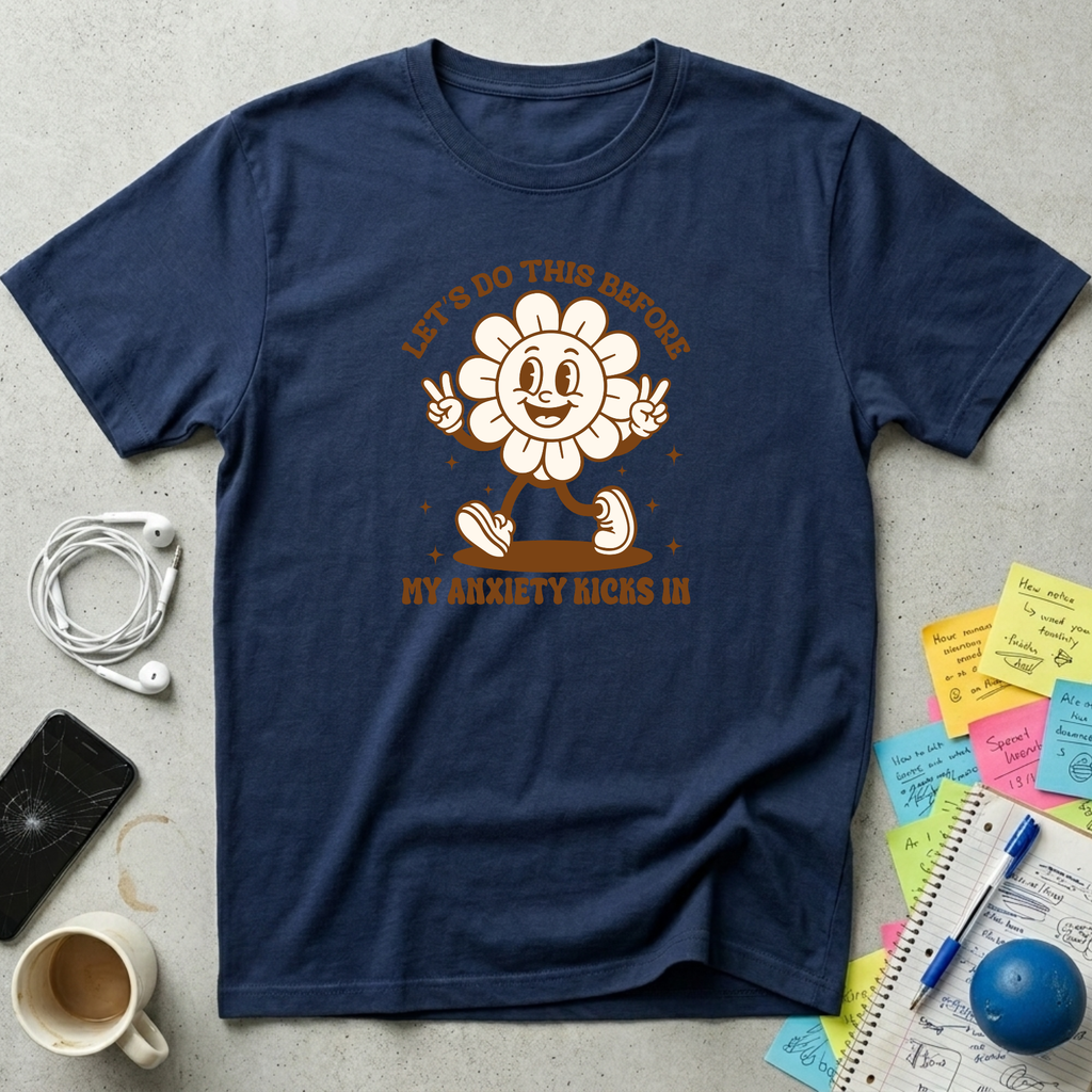 Before My Anxiety Kicks In T-Shirt