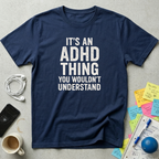 It's an ADHD Thing T-Shirt