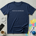 Born to Overthink T-Shirt