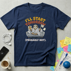 I'll Start Tomorrow T-Shirt