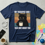 My Therapist and I T-Shirt