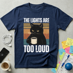 The Lights Are Too Loud T-Shirt