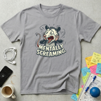 Mentally Screaming T-Shirt