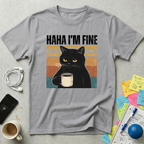 Haha I'm Fine T-Shirt