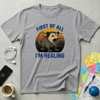 I'm Healing - Opossum T-Shirt