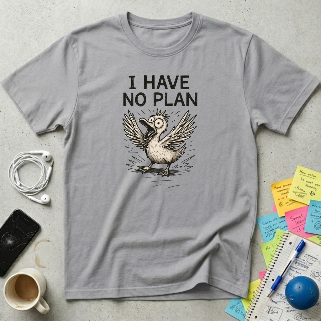 I Have No Plan T-Shirt