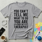 You're Not My Therapist T-Shirt