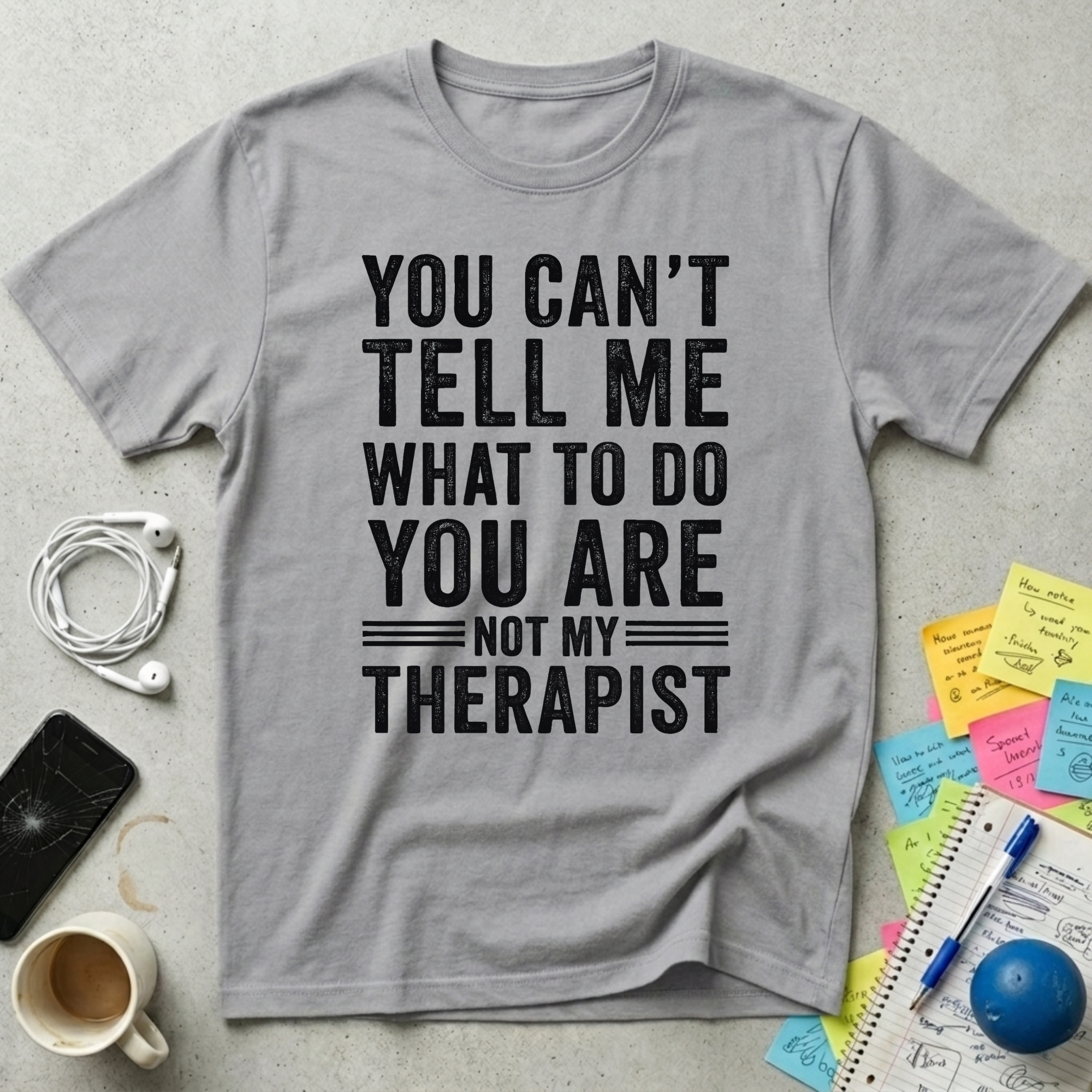 You're Not My Therapist T-Shirt