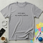 My Anxiety Said No T-Shirt