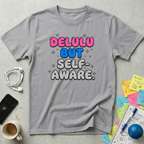 Delulu But Self-Aware T-Shirt