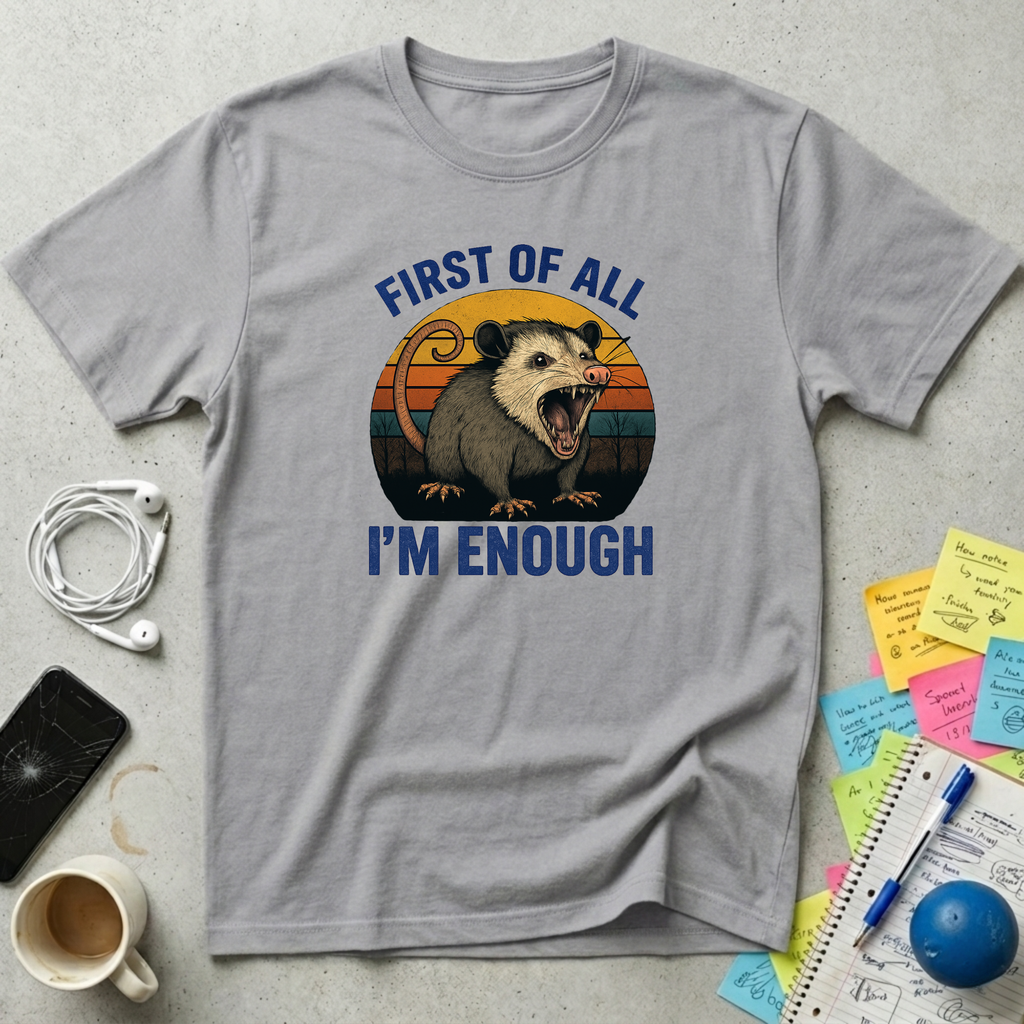 I'm Enough - Opossum T-Shirt