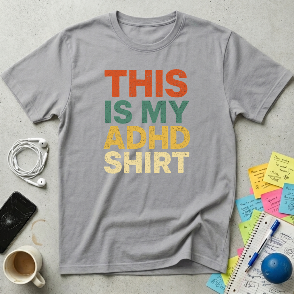 This Is My ADHD Shirt T-Shirt