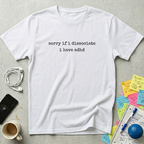 Sorry If I Dissociate T-Shirt