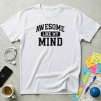 Awesome Like My Mind T-Shirt