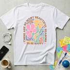 Many Reasons To Be Happy T-Shirt